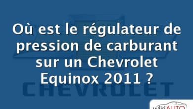 Où est le régulateur de pression de carburant sur un Chevrolet Equinox 2011 ?